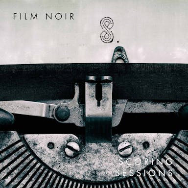 Scoring Sessions Film Noir album artwork