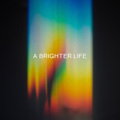 A Brighter Life album artwork