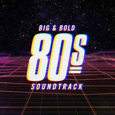 Big & Bold 80s Soundtrack album artwork