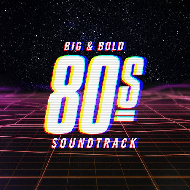 Big & Bold 80s Soundtrack
